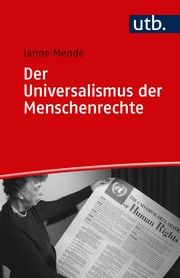 Der Universalismus der Menschenrechte Mende, Janne (PD Dr. ) 9783825255572