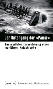 Der Untergang der 'Pamir' Bartz, Christina 9783837611106