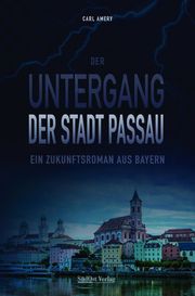 Der Untergang der Stadt Passau Amery, Carl 9783955878085