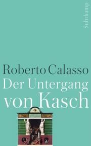 Der Untergang von Kasch Calasso, Roberto 9783518466995