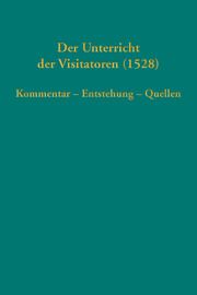Der Unterricht der Visitatoren (1528) Bauer, Joachim/Blaha, Dagmar/Michel, Stefan 9783579058481