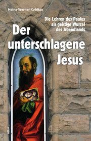 Der unterschlagene Jesus Kubitza, Heinz-Werner 9783865694058