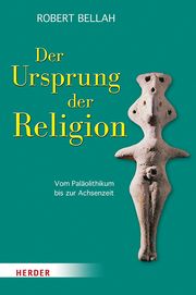 Der Ursprung der Religion Bellah, Robert N 9783451390722