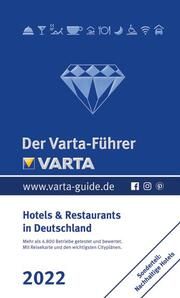 Der Varta-Führer 2022 Hotels und Restaurants in Deutschland Varta-Führer Redaktion 9783829735445