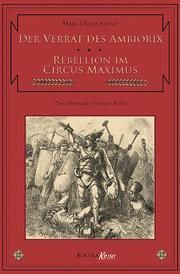 Der Verrat des Ambiorix/Rebellion im Circus Maximus Stöver, Hans D 9783939625285