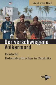 Der verschwiegene Völkermord Riel, Aert van 9783894388126