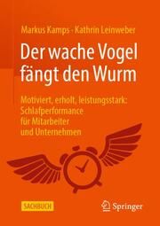 Der wache Vogel fängt den Wurm Kamps, Markus/Leinweber, Kathrin 9783658418632