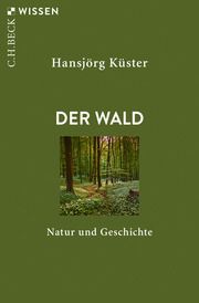 Der Wald Küster, Hansjörg 9783406732164