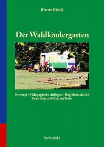 Der Waldkindergarten Bickel, Kirsten 9783935347013