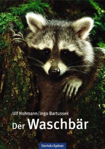Der Waschbär Hohmann, Ulf (Dr.)/Bartussek, Ingo 9783886273195