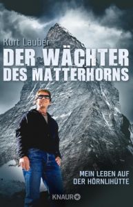 Der Wächter des Matterhorns Lauber, Kurt 9783426786819