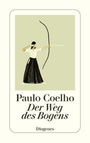 Der Weg des Bogens Coelho, Paulo 9783257246315