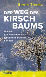 Der Weg des Kirschbaums Thoma, Erwin 9783711003294