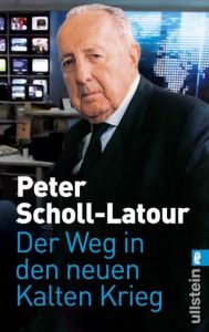 Der Weg in den neuen Kalten Krieg Scholl-Latour, Peter 9783548372969