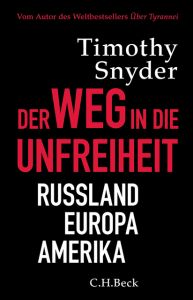 Der Weg in die Unfreiheit Snyder, Timothy 9783406725012