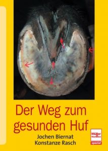 Der Weg zum gesunden Huf Biernat, Jochen/Rasch, Konstanze 9783275019830