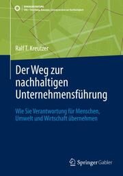 Der Weg zur nachhaltigen Unternehmensführung Kreutzer, Ralf T 9783658410506
