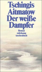 Der weiße Dampfer Aitmatow, Tschingis 9783518389188