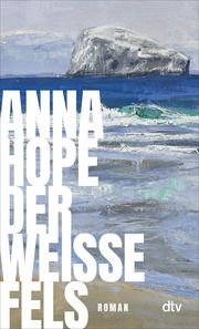 Der weiße Fels Hope, Anna 9783423149136