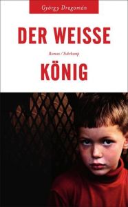 Der weiße König Dragomán, György 9783518463130