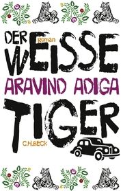 Der weiße Tiger Adiga, Aravind 9783406715099