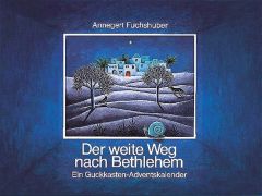 Der weite Weg nach Bethlehem Fuchshuber, Annegert 9783780605351