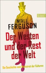 Der Westen und der Rest der Welt Ferguson, Niall 9783548611679