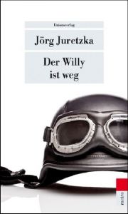 Der Willy ist weg Juretzka, Jörg 9783293204935