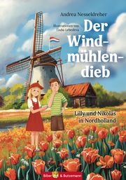 Der Windmühlendieb - Lilly und Nikolas in den Niederlanden Nesseldreher, Andrea 9783959161220