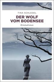 Der Wolf vom Bodensee Schlegel, Tina 9783740804701