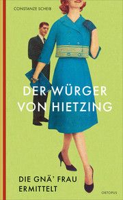 Der Würger von Hietzing Scheib, Constanze 9783311300144