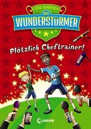 Der Wunderstürmer - Plötzlich Cheftrainer! Bandixen, Ocke 9783743207165