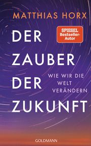 Der Zauber der Zukunft Horx, Matthias 9783442317486