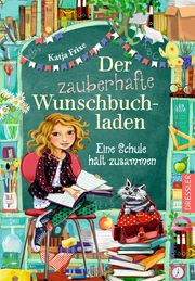 Der zauberhafte Wunschbuchladen 6. Eine Schule hält zusammen Frixe, Katja 9783791501574