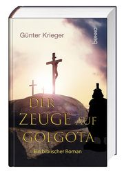 Der Zeuge auf Golgota Krieger, Günter 9783746265230