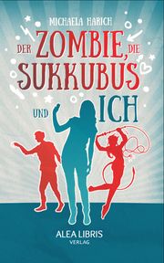 Der Zombie, die Sukkubus und ich Harich, Michaela 9783945814796