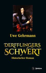 Derfflingers Schwert Gehrmann, Uwe 9783946773429