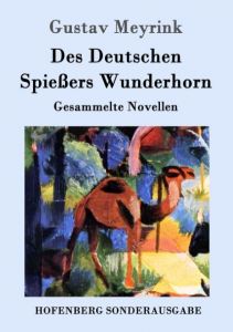 Des Deutschen Spießers Wunderhorn Meyrink, Gustav 9783861997047
