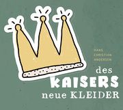 Des Kaisers neue Kleider Andersen, Hans Christian 9783963729591