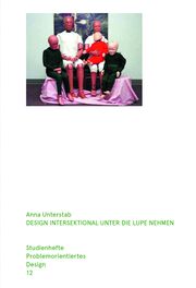 Design intersektional unter die Lupe nehmen Unterstab, Anna 9783943253559