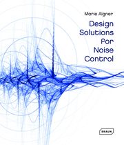 Design Solutions for Noise Control van Uffelen, Chris 9783037682722