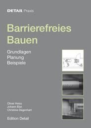 Detail Praxis - Barrierefreies Bauen Heiss, Oliver/Ebe, Johann/Degenhart, Christine 9783920034270