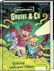 Detektivbüro Grusel & Co. - Achtung! Weltraum-Glibber Gorny, Nicolas 9783965941120