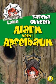 Detektivspinne Luise - Alarm beim Apfelbaum Gutzeit, Sascha 9783000629938