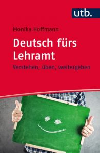 Deutsch fürs Lehramt Hoffmann, Monika (Dr.) 9783825244064