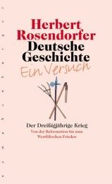 Deutsche Geschichte - Der Dreißigjährige Krieg Rosendorfer, Herbert 9783485010023