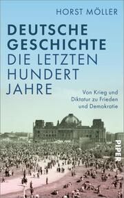 Deutsche Geschichte - die letzten hundert Jahre Möller, Horst 9783492070669
