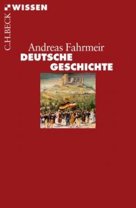 Deutsche Geschichte Fahrmeir, Andreas 9783406715136