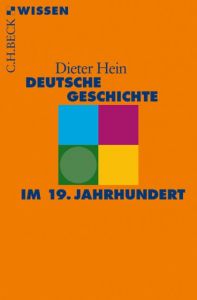Deutsche Geschichte im 19. Jahrhundert Hein, Dieter 9783406675072