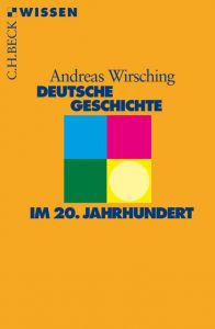 Deutsche Geschichte im 20. Jahrhundert Wirsching, Andreas 9783406722431